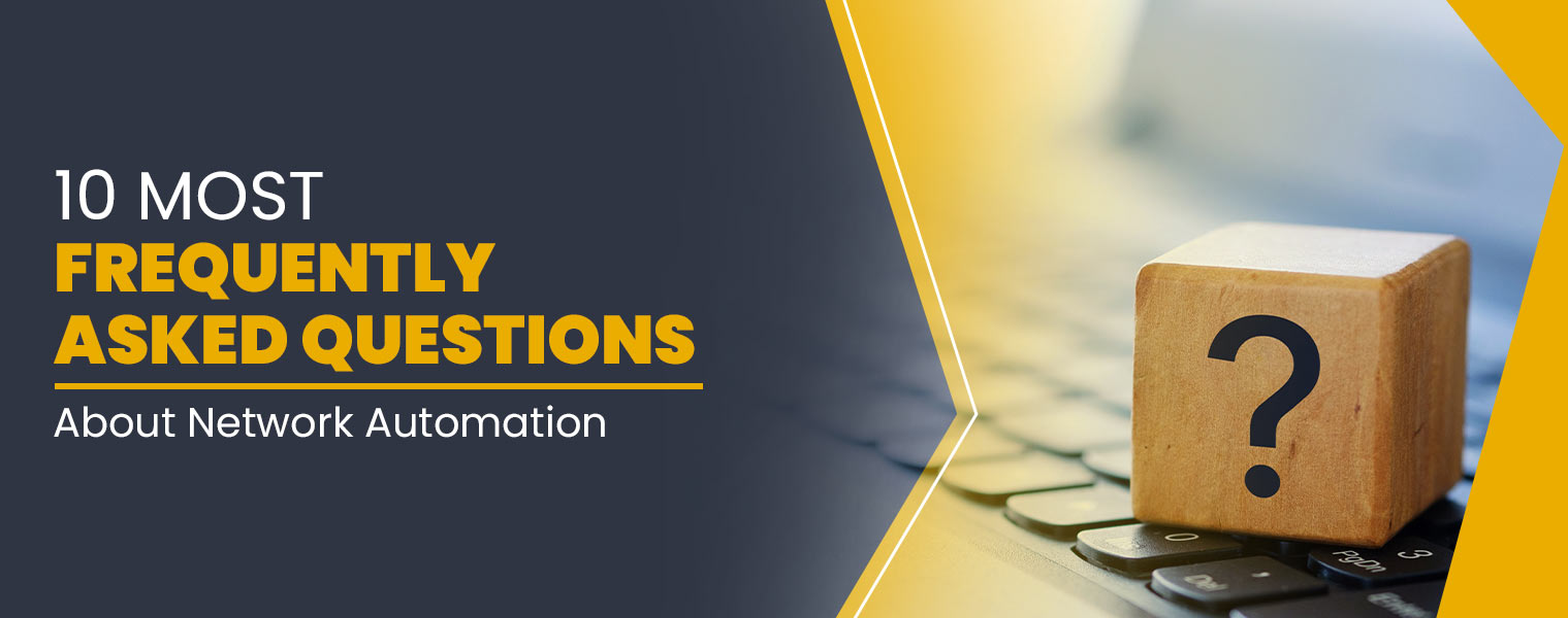 Frequently Asked Questions about Network Automation