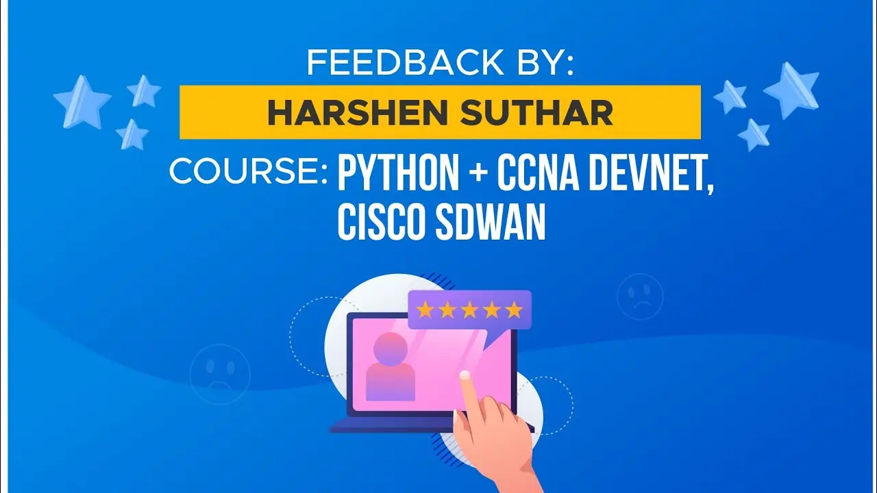 Feedback from Harshen Suthar for Python + CCNA Devnet SD-WAN course