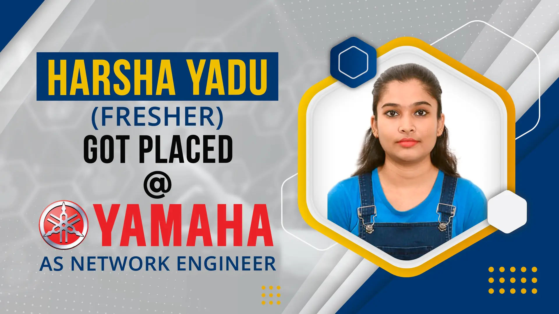 Harsha Yadu (Fresher) got place at Yamaha as Network Engineer
