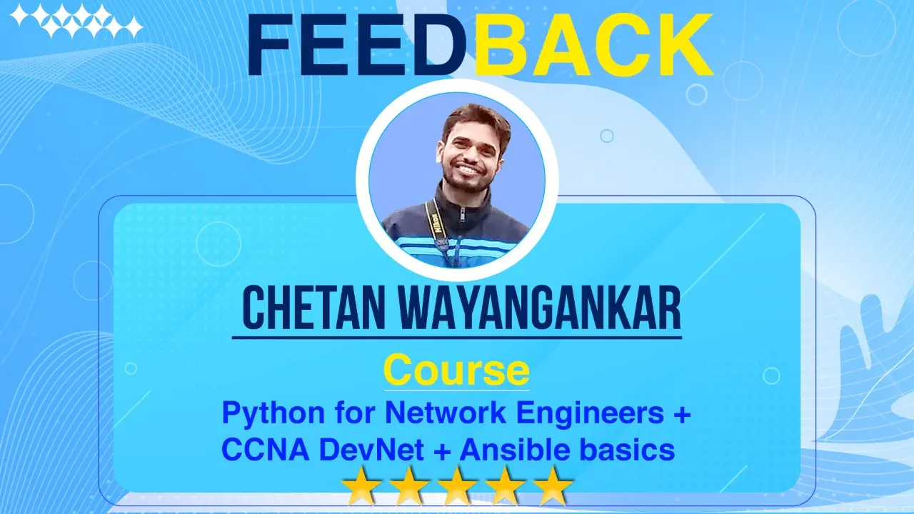 Feedback from Chetan For Python+ CCNA+ Ansible Basics