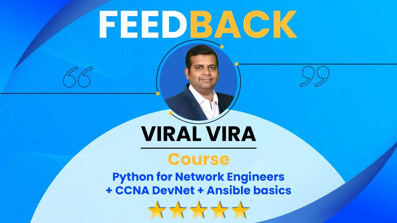 Image showing Feedback from Viral Vira who was from Course - Python for Network Engineers + CCNA DevNet + Ansible Basics