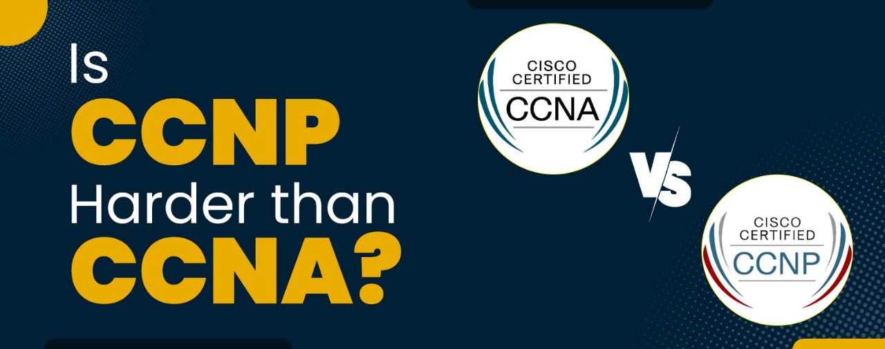 Is CCNP harder than CCNA