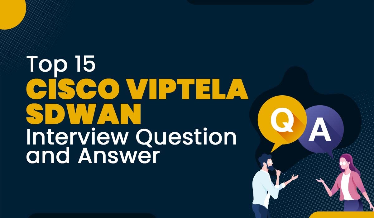 Cisco Viptela SD-WAN Interview Questions