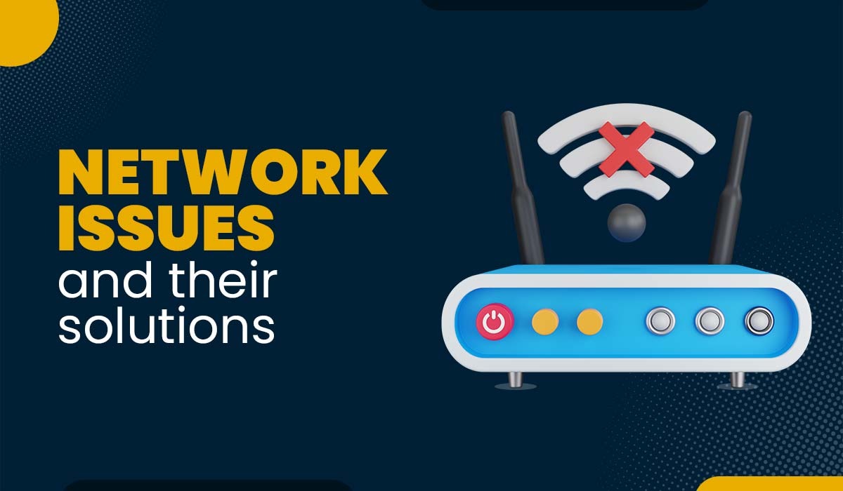 Network Issues and their solutions Featured Image