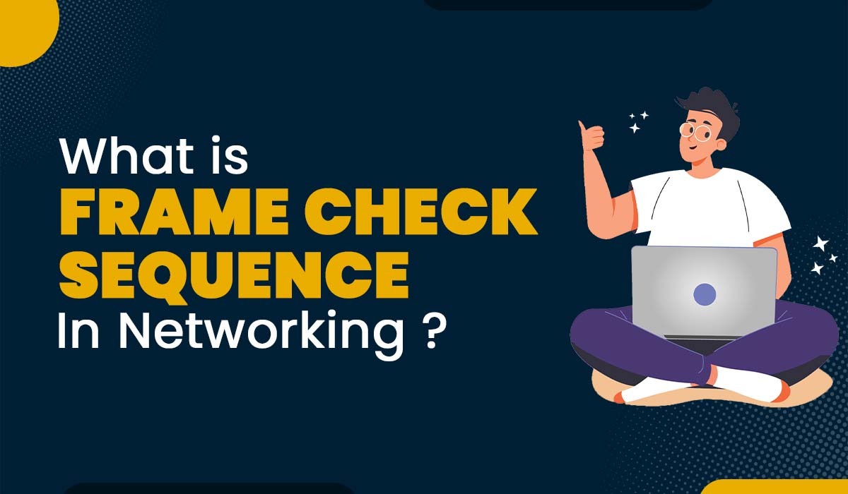 What is Frame Check Sequence in Networking Featured Image