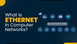 Blog featured image with text - What is Ethernet in Computer Networks and an image of ethernet.