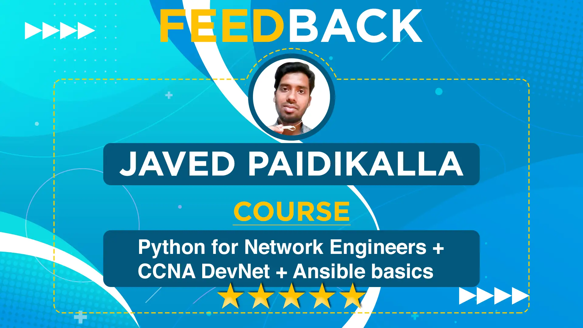Feedback by Javed Paidikalla for Course Python for Network Engineers + CCNA DevNet + Ansible Basics