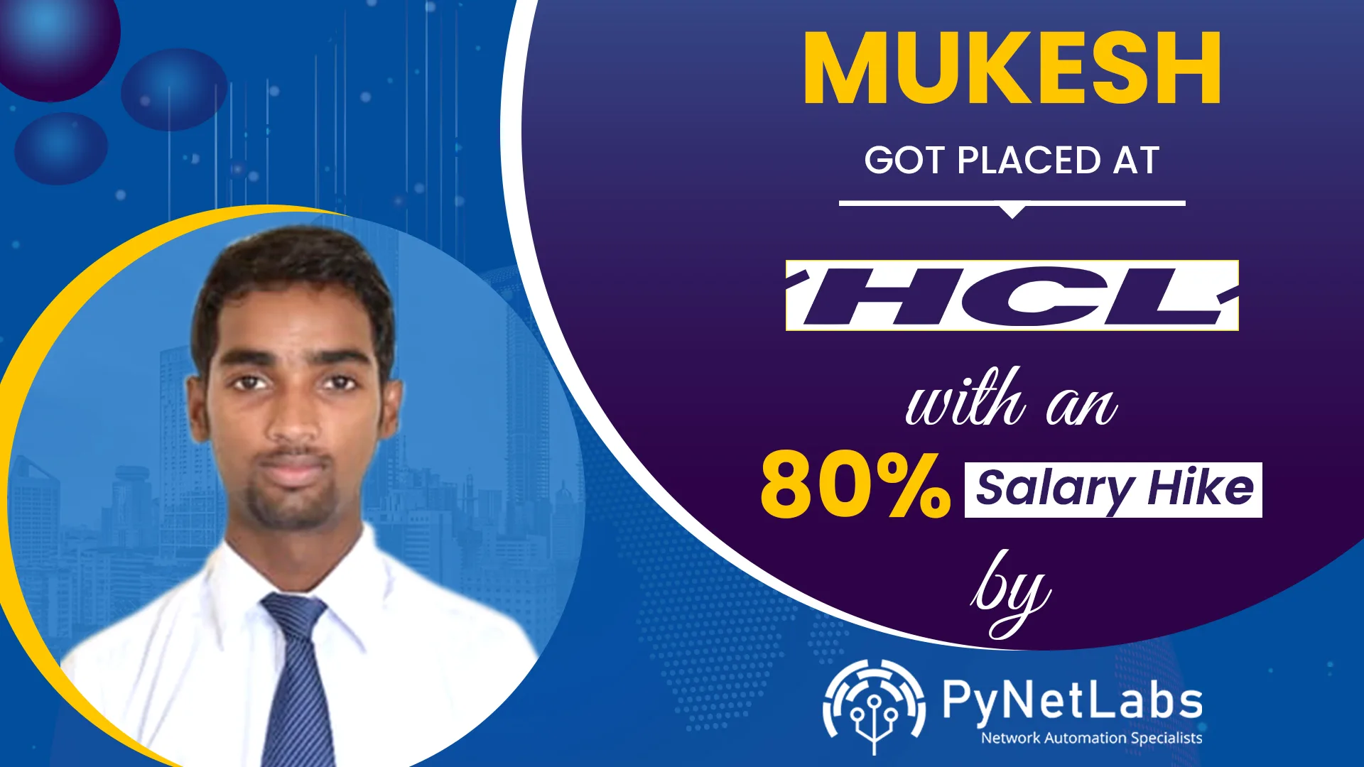 Mukesh got placed at HCL with an 80% Salary Hike by PyNet Labs