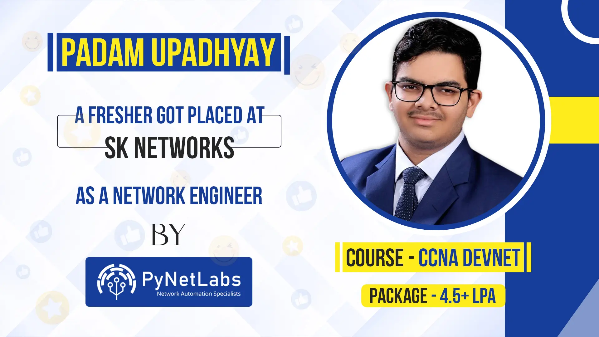 Padam Upadhyay, a fresher, got placed at SK Networks as a network engineer by PyNet Labs
