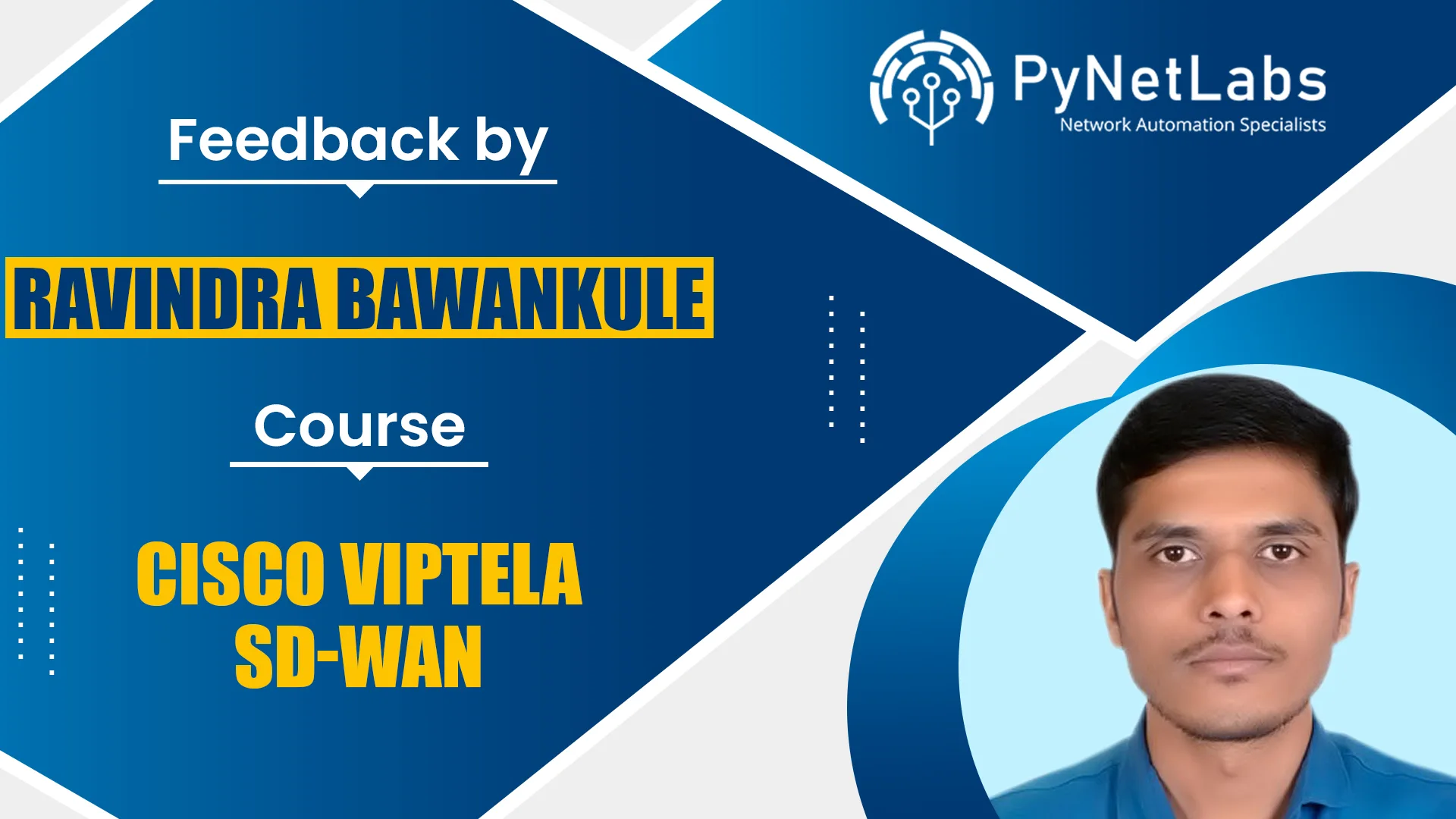 Feedback by Ravindra Bawankule for course - Cisco Viptela SD-WAN