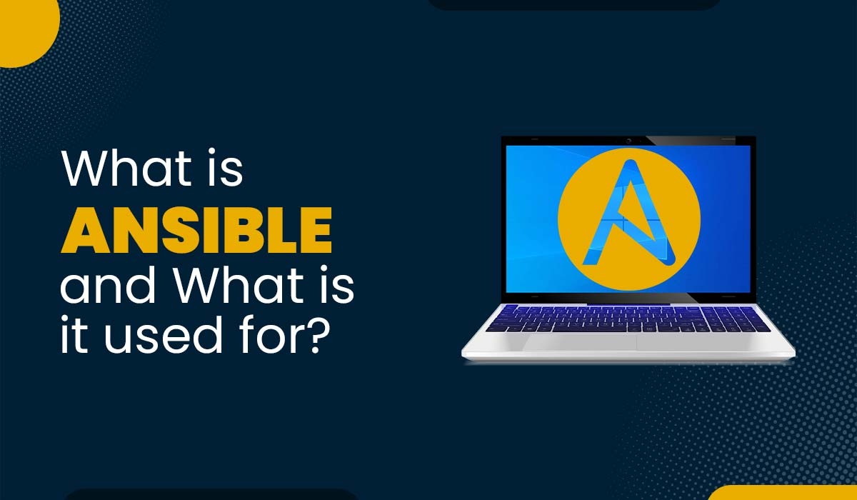 Blog Feature image of a blog with title - What is Ansible and What is it Used for