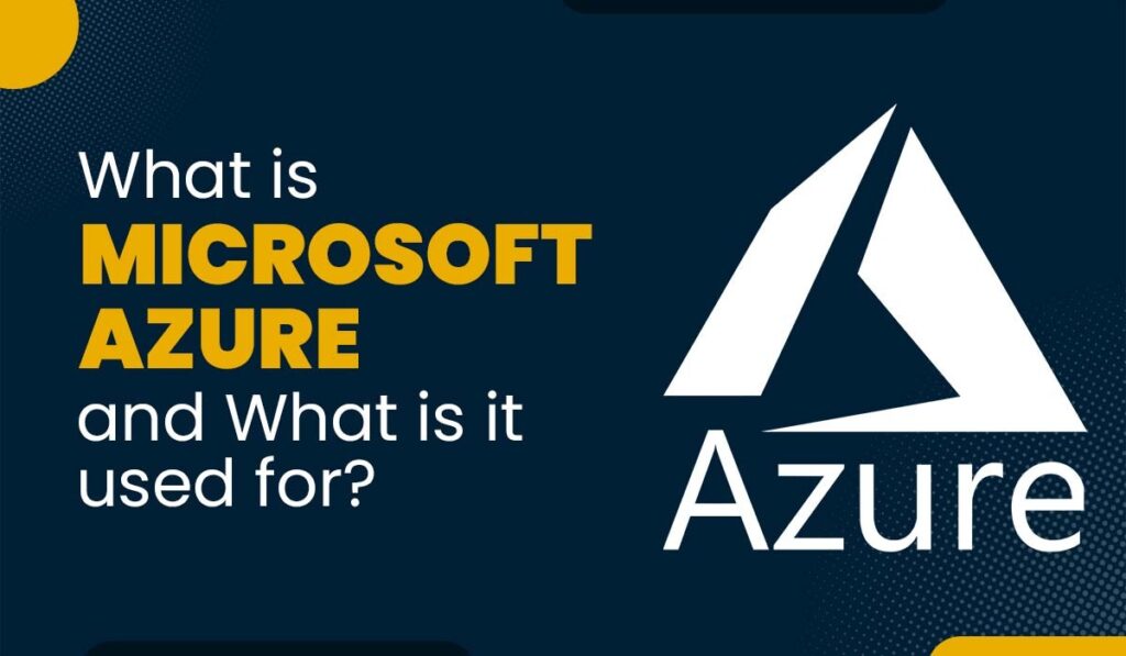 What is Microsoft Azure and What is it used for? - PyNet Labs