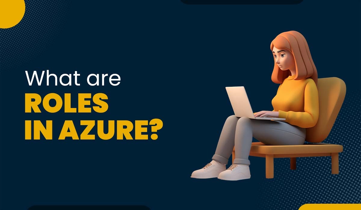 A blog featured image for a blog with title - What are Roles in Azure?