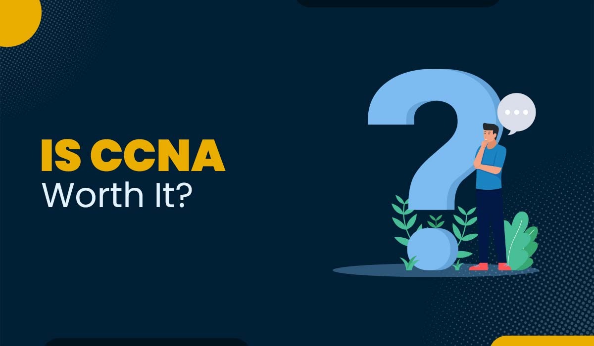 A blog featured image for a blog with title - Is CCNA Worth It