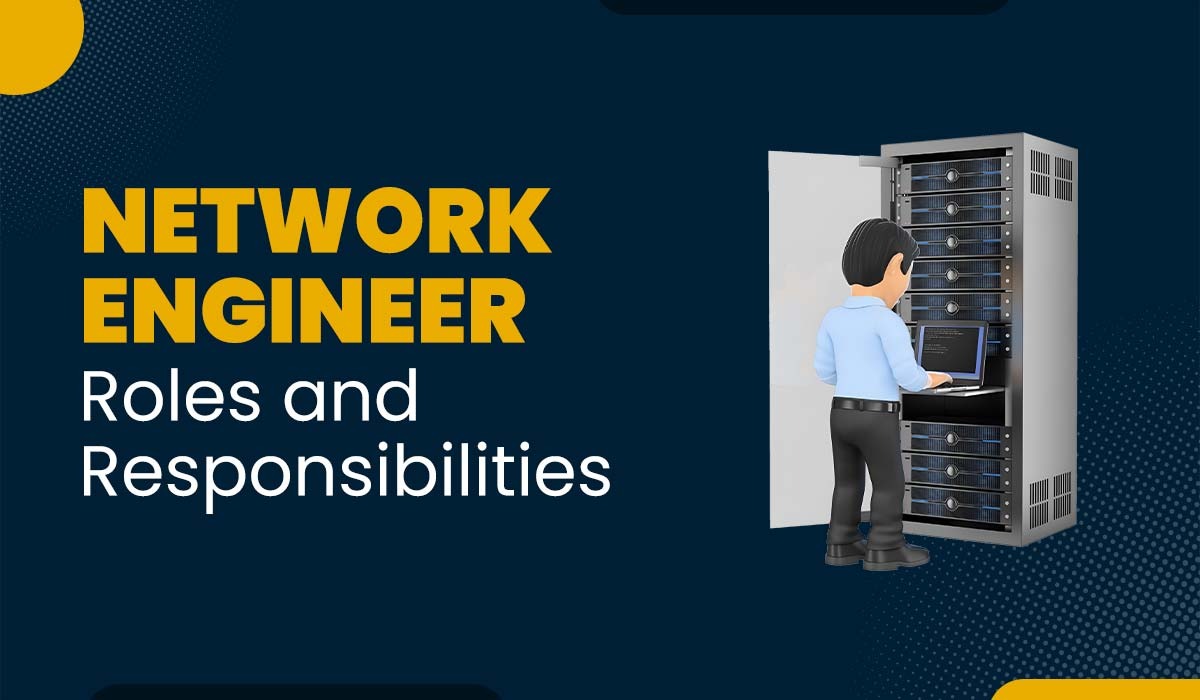 A featured image for a blog on title - Network Engineer Roles and Responsibilities