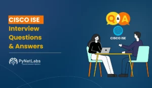 Blog featured image for the blog: Cisco ISE interview questions