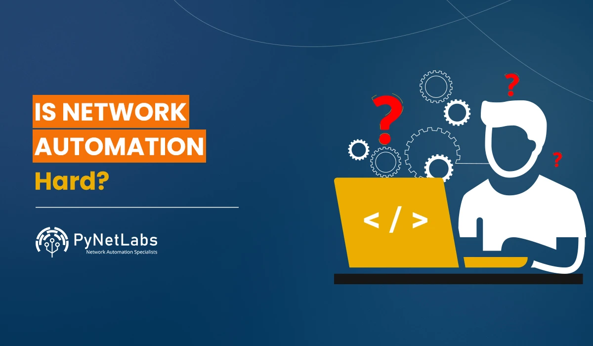 Blog Featured image for blog: Is Network Automation Hard
