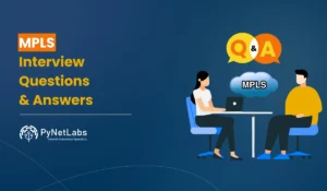 Blog featured image for the blog: MPLS Interview Questions and Answers
