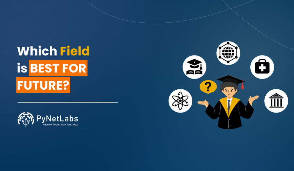 Which Field Is Best for Future? Top 10 Careers for (2026) 3 Blog Featured image for blog: Which Field is Best for Future