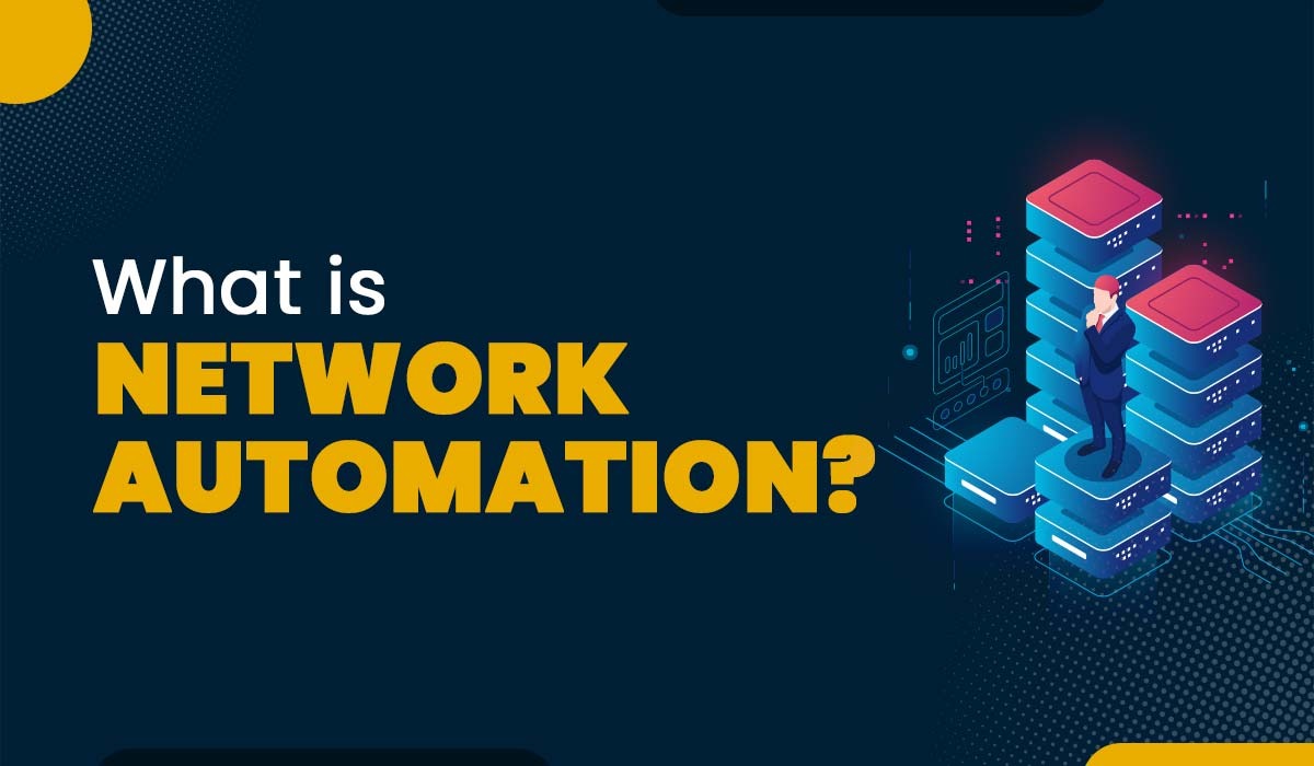 A blog featured image for a blog on title - What is Network Automation?